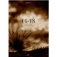 14-18. Une minute de silence à nos arrières grands-pères courageux - Thierry Dedieu