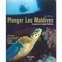 Plonger Les Maldives- Un Guide De L'archipele Maldivien - Tim Godfrey