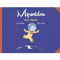 Myrmidon, Tome 2 : Myrmidon dans l'espace - Loïc Dauvillier, Thierry Martin