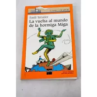 La vuelta al mundo de la hormiga Miga - Emili Teixidor