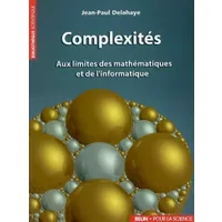 COMPLEXITES - AUX LIMITES DES MATHEMATIQUES ET DE L'INFORMATIQUE - DELAHAYE JEAN PAUL