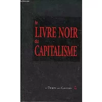 Le livre noir du capitalisme. - Collectif