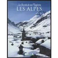 Les Secrets De Nos Regions LES ALPES - Collectifs