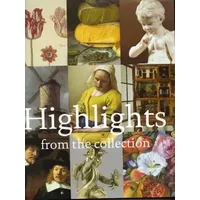 Rijksmuseum Amsterdam Highlights from the Collecti