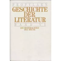 Propyläen Geschichte der Literatur. 6 Bände; hier: Band 6: Die moderne Welt 1914 - heute