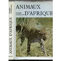 ANIMAUX D'AFRIQUE. - LETELLIER PIERRE