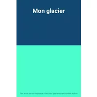 Mon glacier
