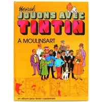 Herge: Jouons avec Tintin a Moulinsart - Michel HERGE / DEMARETS