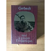 SEUL A TRAVERS L'ATLANTIQUE - BIBLIOTHEQUE DE LA MER. - GERBAULT