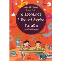J'apprends à lire et écrire l'arabe : Avec la Méthode Syllabique - Malika Abella-Keftouna