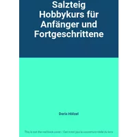 Salzteig Hobbykurs für Anfänger und Fortgeschrittene - Doris Hölzel