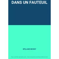 DANS UN FAUTEUIL - SPILLANE MICKEY
