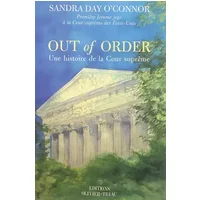 Out of Order: Une histoire de la Cour suprême - Sandra Day O'Connor