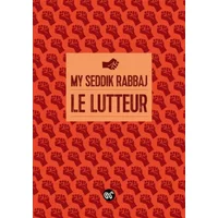 Le lutteur - My Seddik Rabbaj