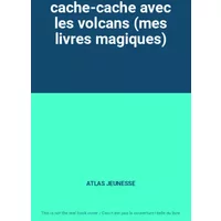 cache-cache avec les volcans (mes livres magiques) - ATLAS JEUNESSE