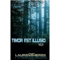 Timor Est Illusio - Laurent Thières
