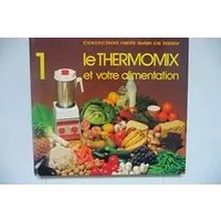 le thermomix et votre alimentation / et vos enfants