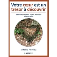 Votre coeur est un trésor à découvrir - Mireille Forviez