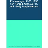 Erinnerungen 1953-1955 von Konrad Adenauer (1. Juni 1966) Pappbilderbuch