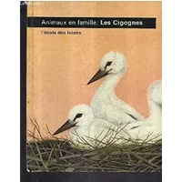 LES CIGOGNES / COLLECTION ANIMAUX EN FAMILLE. - FILLOUX HENRIETTE