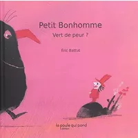 Petit Bonhomme : Vert de peur ? - Éric Battut