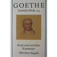 Goethe. Sämtliche Werke 20.3. Briefwechsel mit Zelter. Kommentar. Münchner Ausgabe - Johann Wolfgang Goethe