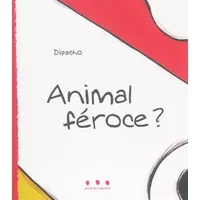 Animal féroce - Dipacho