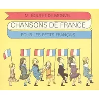 Chansons de France Pour les Petits Francais (Fiction, Poetry & Drama) (French Edition) by M Boutet De Monvel (2015-10-23)