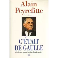 C'était De Gaulle tome 2, La France reprend sa place dans le monde - Alain PEYREFITTE