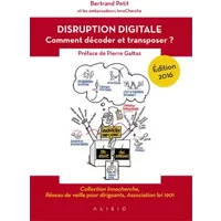 Disruption digitale (édition 2016): Comment décoder et transposer ? - BERTRAND PETIT