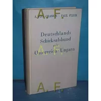Deutschlands Schicksalsbund mit Österreich-Ungarn : von Conrad von Hötzendorf zu Kaiser Karl - A. v. - FLECK, Paul. CRAMON