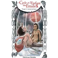 Cycle de l'Enfant des Etoiles, Tome 1 : Lune de Sang - Nicolas Gomez