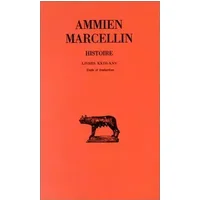 Histoires, tome IV Livres XXIII-XXV 1ere Partie - Ammien Marcellin