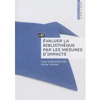 Evaluer la bibliothèque par les mesures d'impacts - Collectif, Cécile Touitou