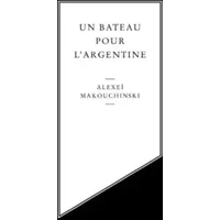 Un bateau pour l'Argentine - Alexei Makouchinski, Luba Jurgenson