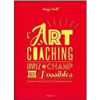 L'art coaching - Ouvrez le champ des Possibles - Geoff Troll