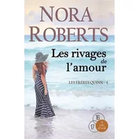 Les frères Quinn, Tome 4 : Les rivages de l'amour - Nora Roberts, Sophie Dalle