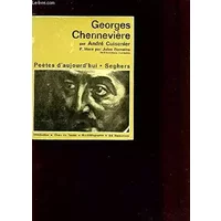 GEORGES CHENNEVIERE - COLLECTION POETES D'AUJOURD'HUI N°185 - André Cuisenier