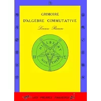 Grimoire d'Algèbre Commutative - Lorenzo Ramero