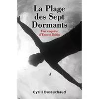 La Plage des Sept Dormants - Cyrill Dussuchaud