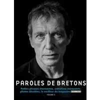 Paroles de Bretons : Petites phrases étonnantes, entretiens marquants, photos décalées - Collectif