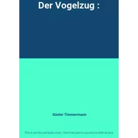 Der Vogelzug : - Günter Timmermann