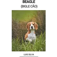 Beagle (Bigle Cão) (Portuguese Edition) - Luis Silva
