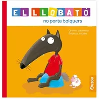 El llobató no porta bolquers - Orianne Lallemand