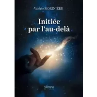 Initiée par l'au-delà - Valérie Morinière