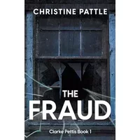 The Fraud (Clarke Pettis Financial Thriller) - Christine Pattle