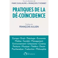 Pratiques de la dé-coïncidence - Marc Guillaume, François L'Yvonnet