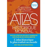Atlas historique mondial (nouvelle édition) - Christian Grataloup, Vincent Capdepuy, Marie-Madeleine de Cevins, Philippe Chassaigne, Olivier Christin, Joël Cornette, André Delpuech, Jean-Paul Demoule, Hervé Duchêne, Clément Fabre, Ivan Gavriloff, Olivier Grenouilleau, Catherine Hodeir, Bruno Cabanes