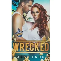 Wrecked (Naughty Yachties) - Abby Knox