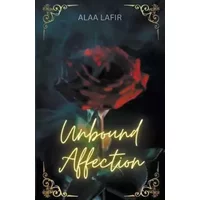 Unbound Affection - Alaa Lafir